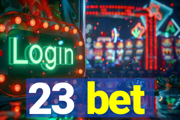 23 bet